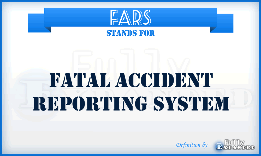 FARS - Fatal Accident Reporting System