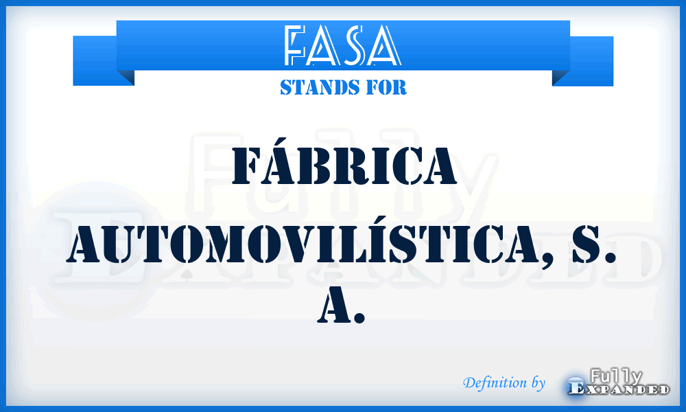 FASA - Fábrica Automovilística, S. A.