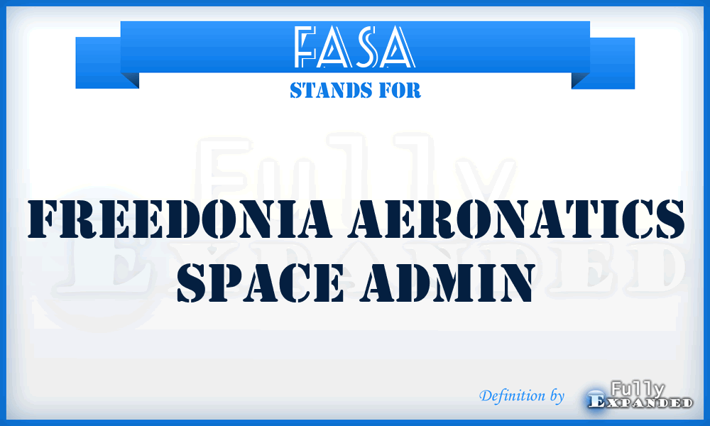 FASA - Freedonia Aeronatics Space Admin