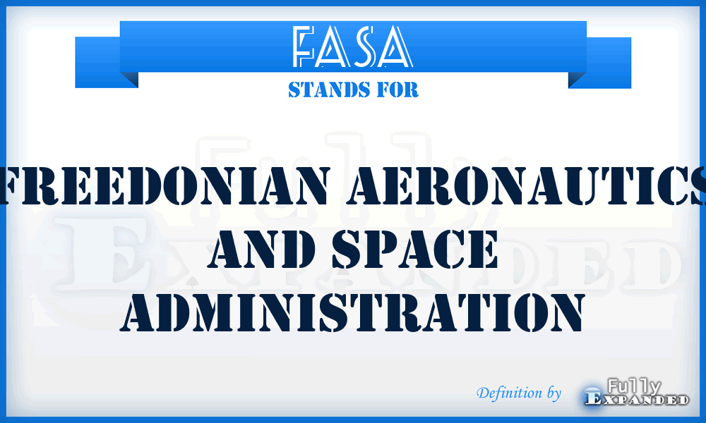FASA - Freedonian Aeronautics And Space Administration