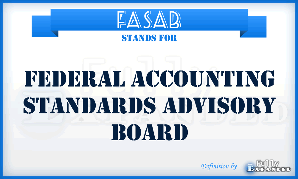 FASAB - Federal Accounting Standards Advisory Board