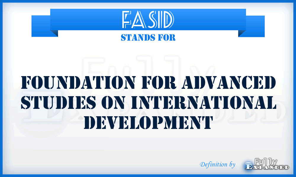 FASID - Foundation for Advanced Studies on International Development