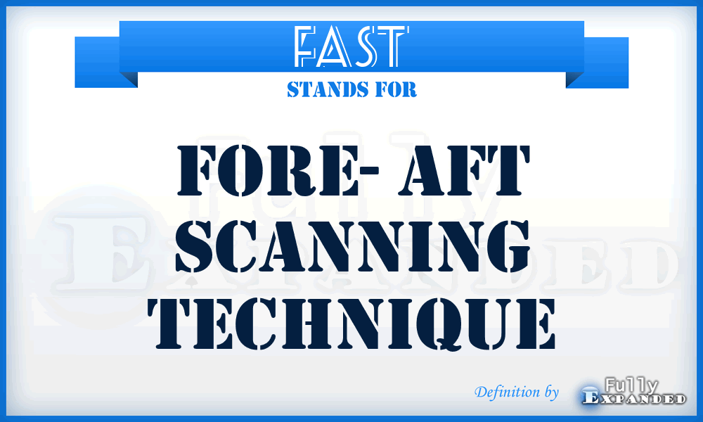 FAST - Fore- Aft Scanning Technique