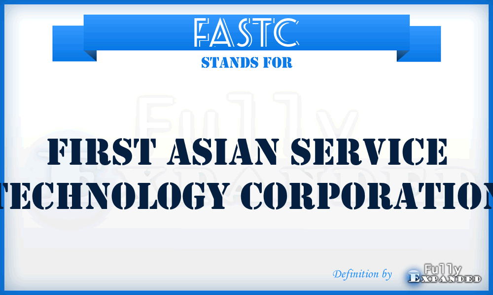 FASTC - First Asian Service Technology Corporation