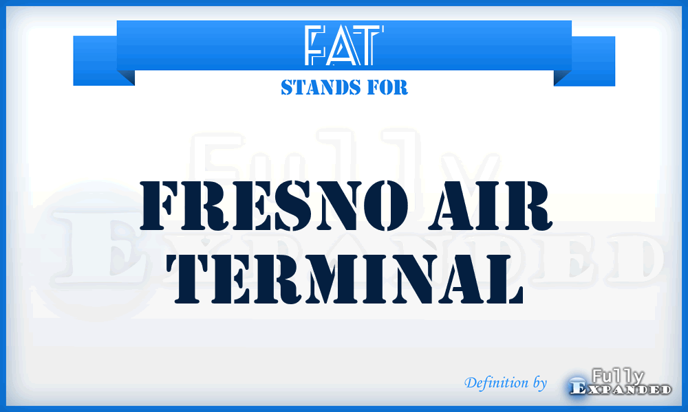 FAT - Fresno Air Terminal