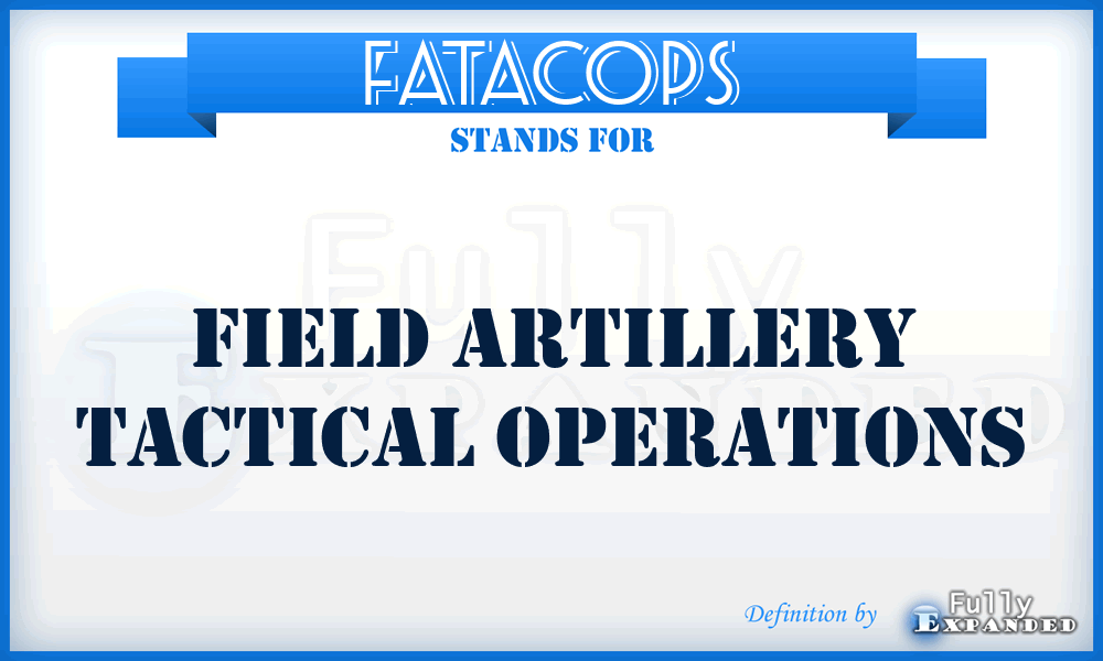 FATACOPS - Field Artillery Tactical Operations