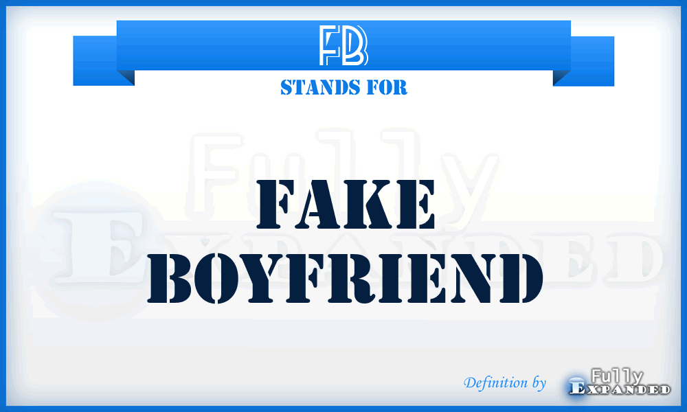 FB - Fake Boyfriend