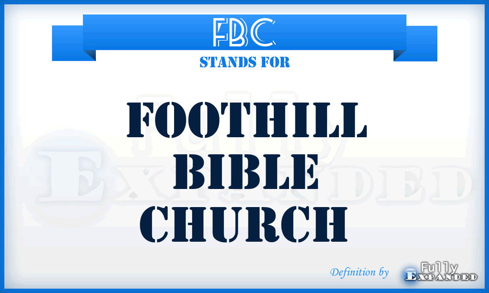 FBC - Foothill Bible Church
