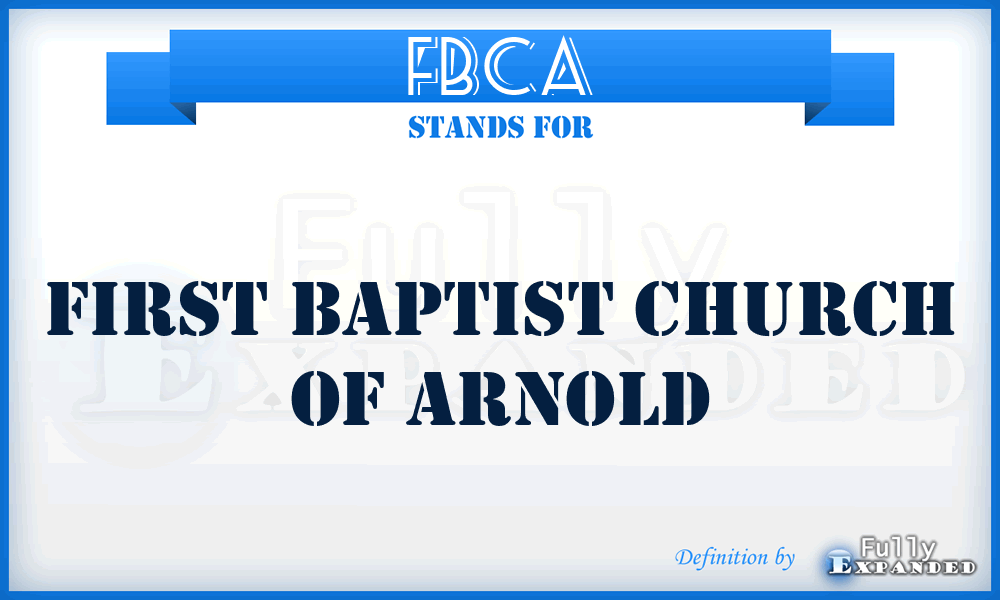 FBCA - First Baptist Church of Arnold