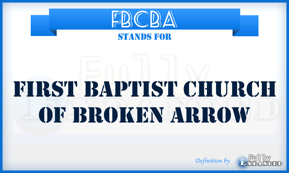 FBCBA - First Baptist Church of Broken Arrow