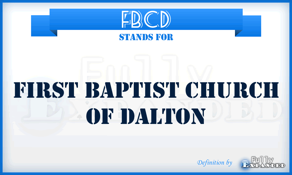 FBCD - First Baptist Church of Dalton