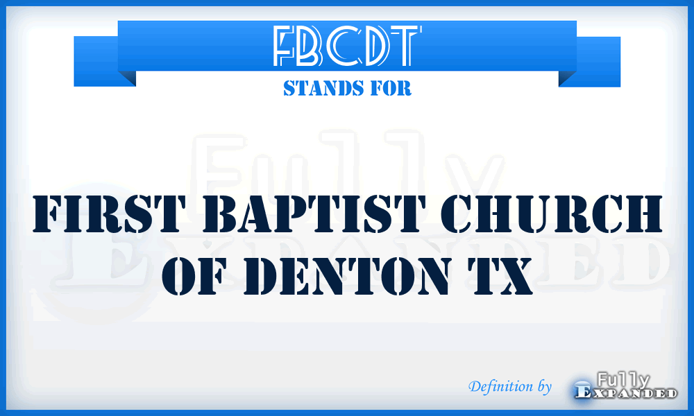 FBCDT - First Baptist Church of Denton Tx