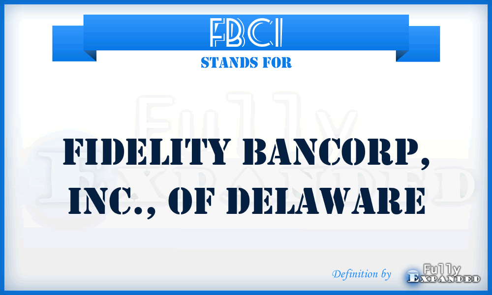 FBCI - Fidelity Bancorp, Inc., of Delaware