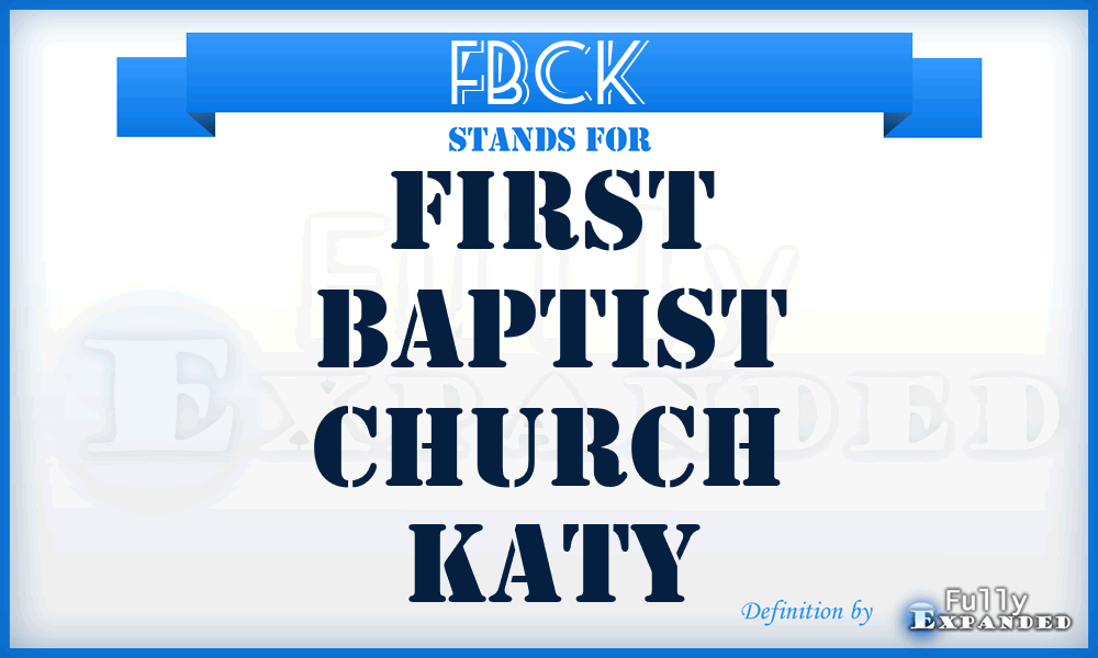 FBCK - First Baptist Church Katy