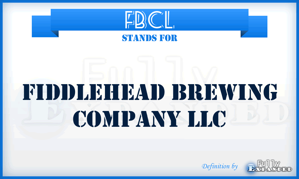 FBCL - Fiddlehead Brewing Company LLC