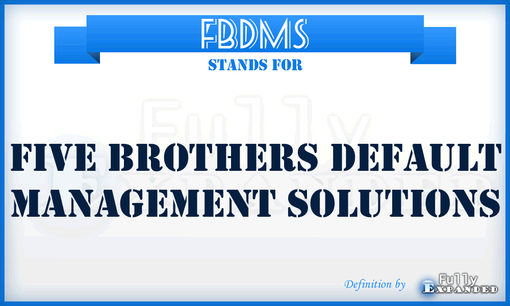 FBDMS - Five Brothers Default Management Solutions