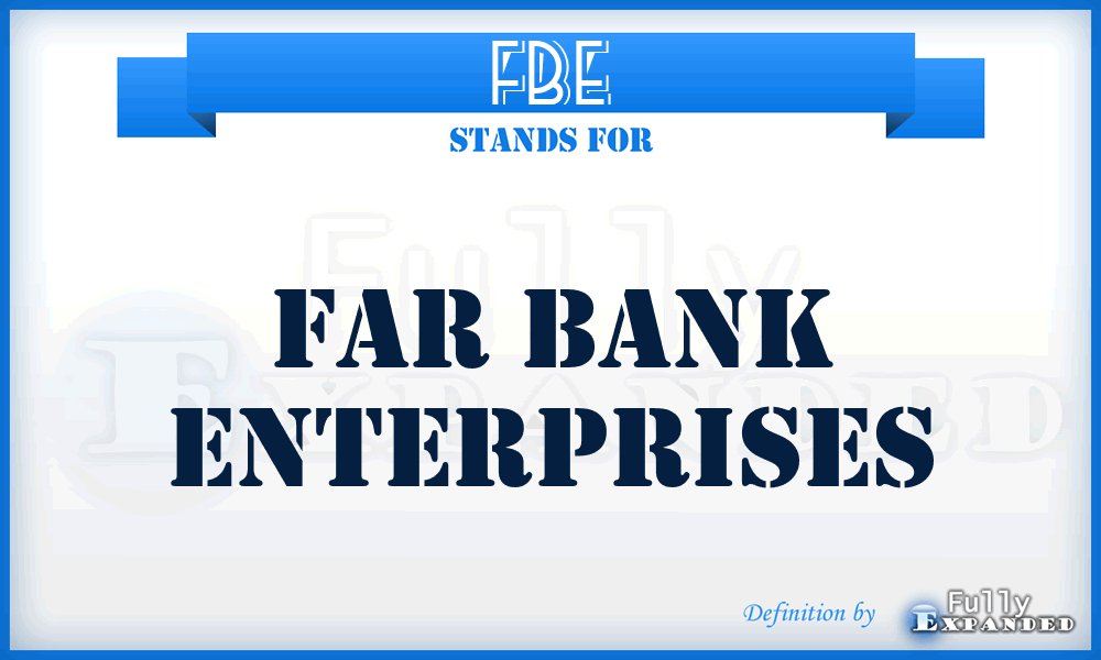 FBE - Far Bank Enterprises