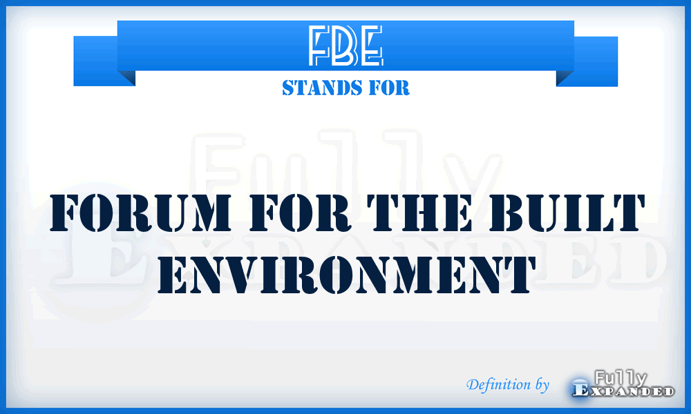 FBE - Forum for the Built Environment