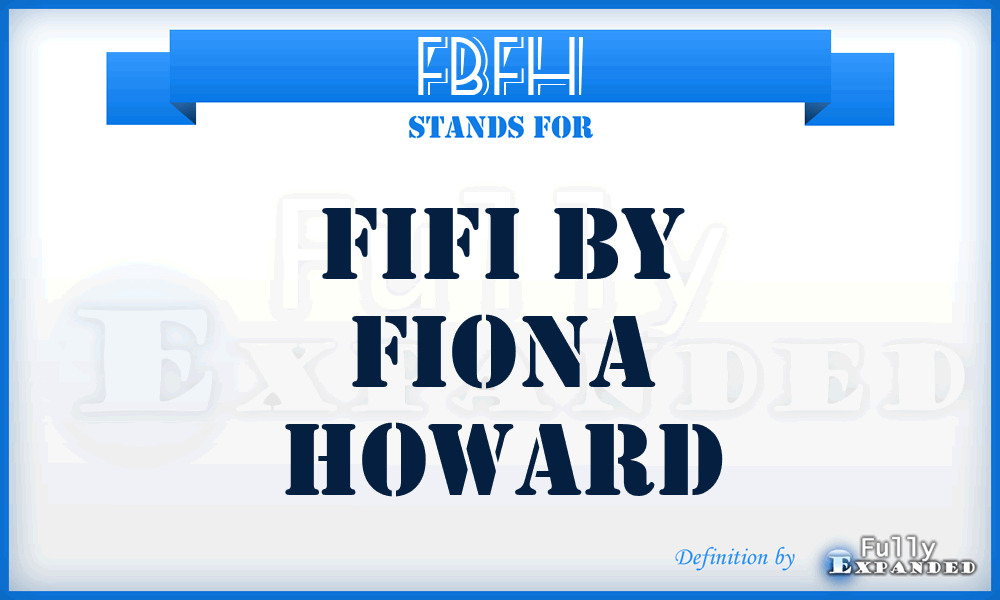 FBFH - Fifi By Fiona Howard