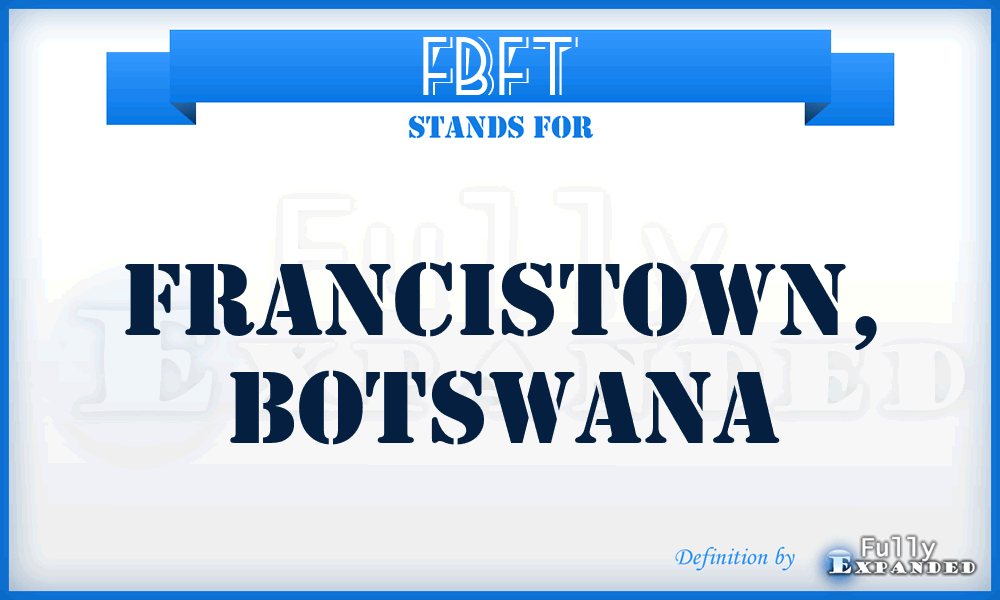 FBFT - Francistown, Botswana