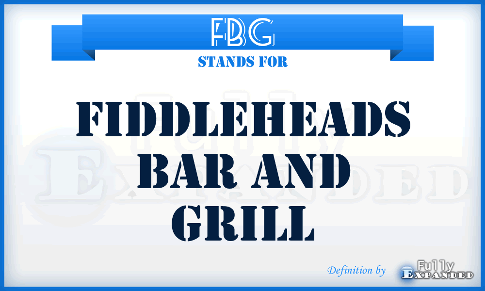 FBG - Fiddleheads Bar and Grill