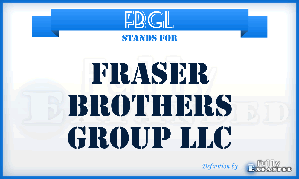FBGL - Fraser Brothers Group LLC