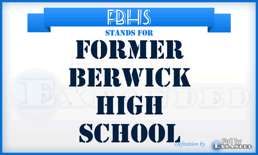 FBHS - Former Berwick High School