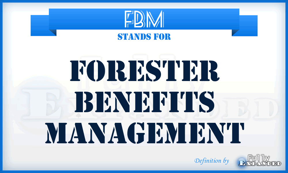FBM - Forester Benefits Management