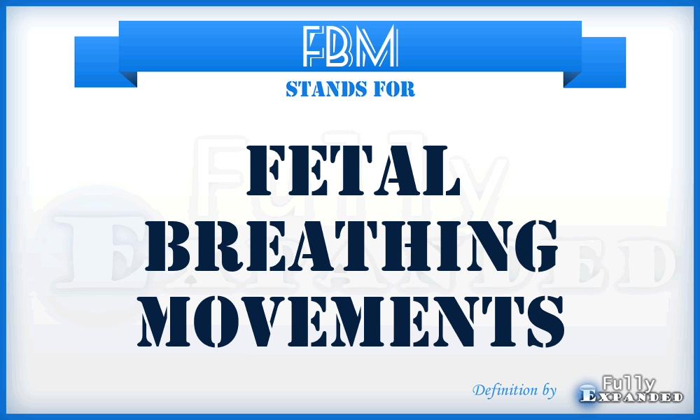 FBM - fetal breathing movements