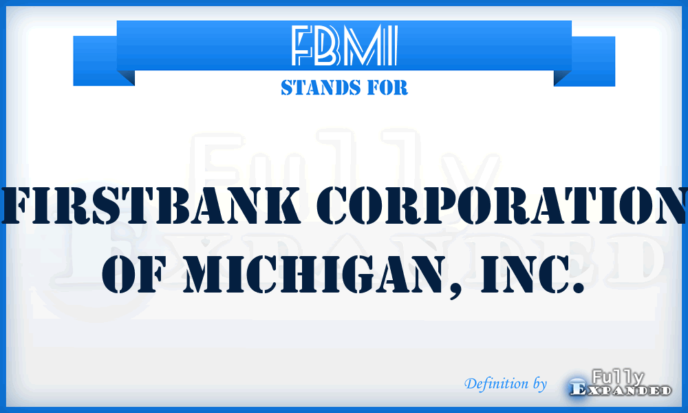FBMI - FirstBank Corporation of Michigan, Inc.