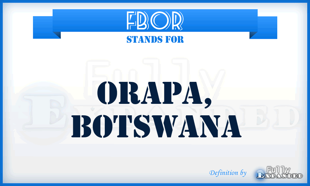 FBOR - Orapa, Botswana