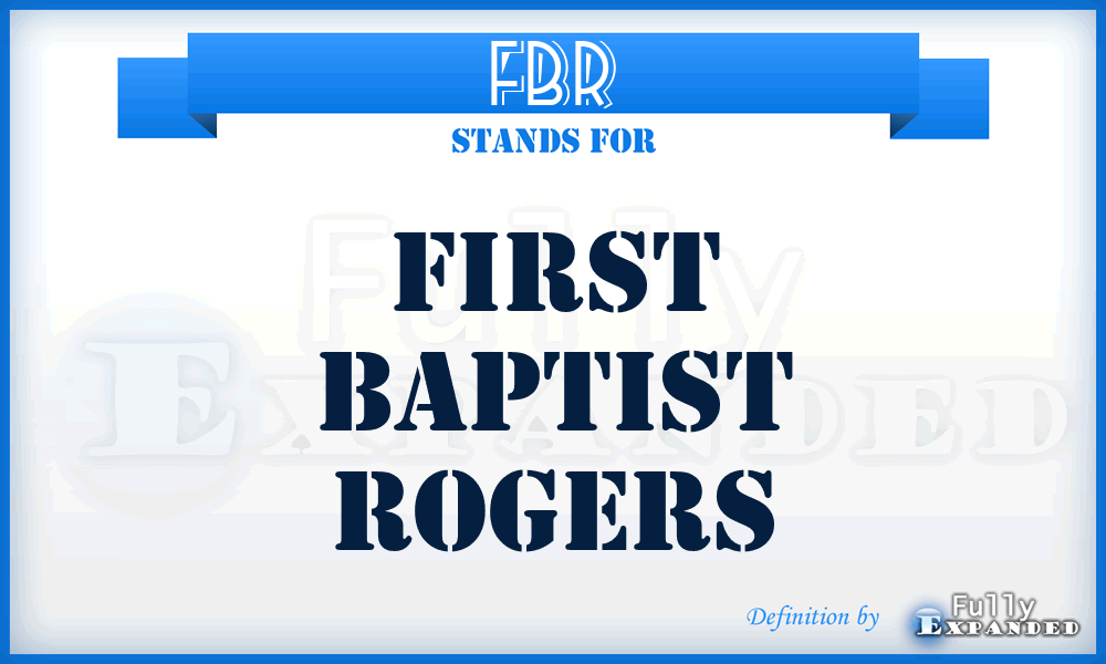 FBR - First Baptist Rogers