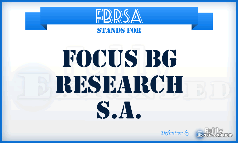 FBRSA - Focus Bg Research S.A.