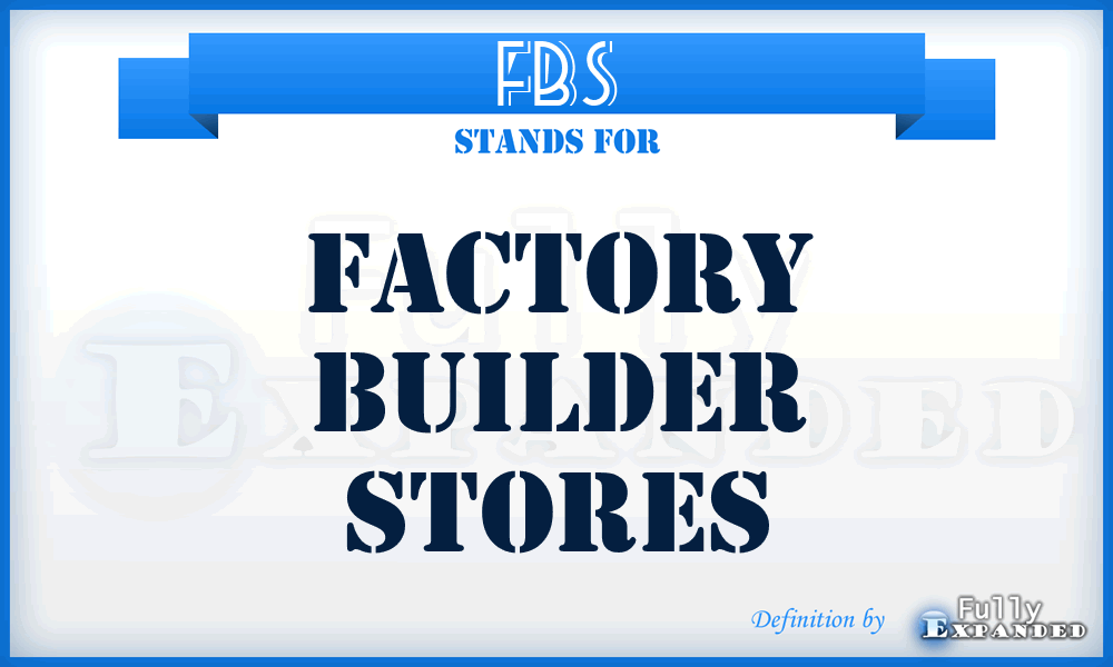 FBS - Factory Builder Stores