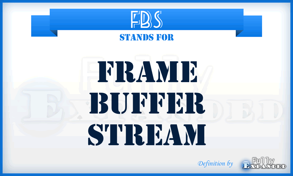 FBS - Frame Buffer Stream