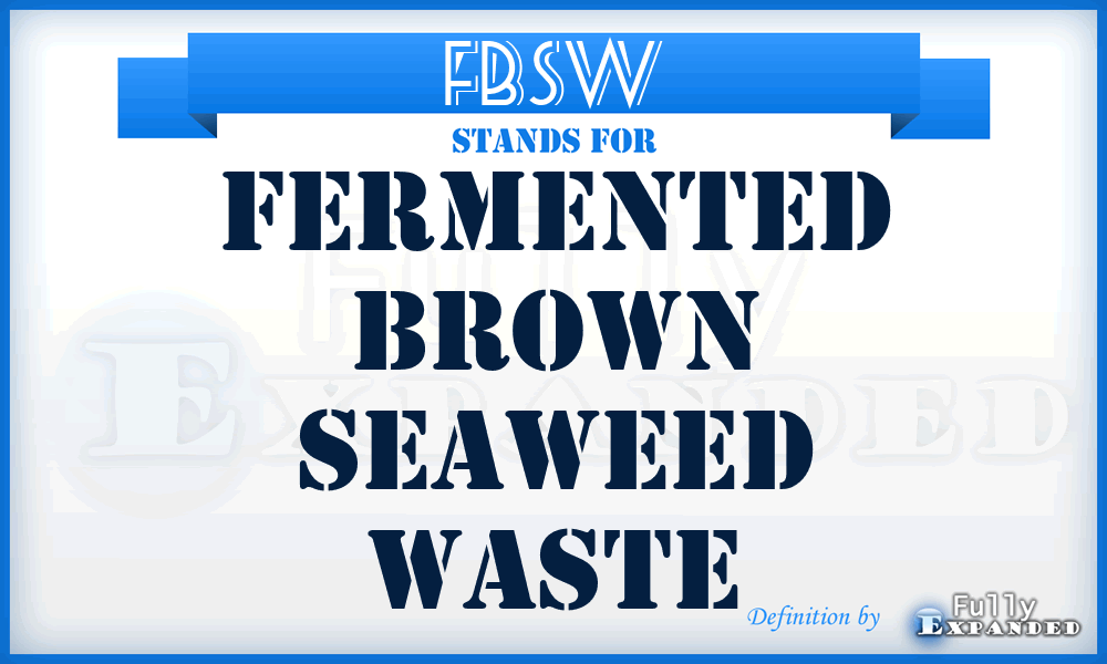 FBSW - Fermented Brown Seaweed Waste