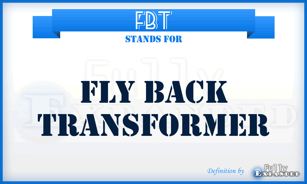 FBT - Fly Back Transformer