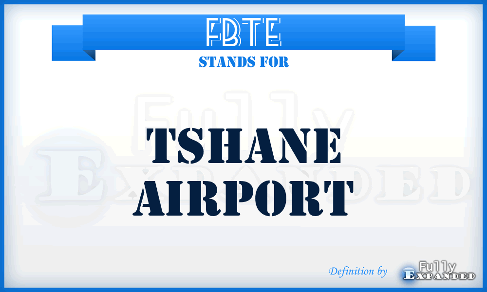 FBTE - Tshane airport