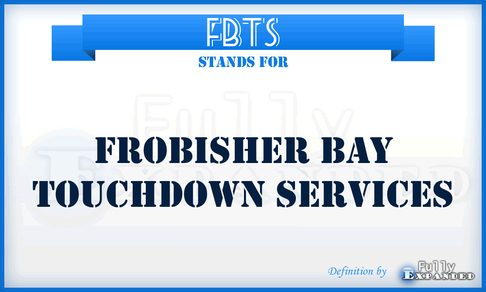 FBTS - Frobisher Bay Touchdown Services