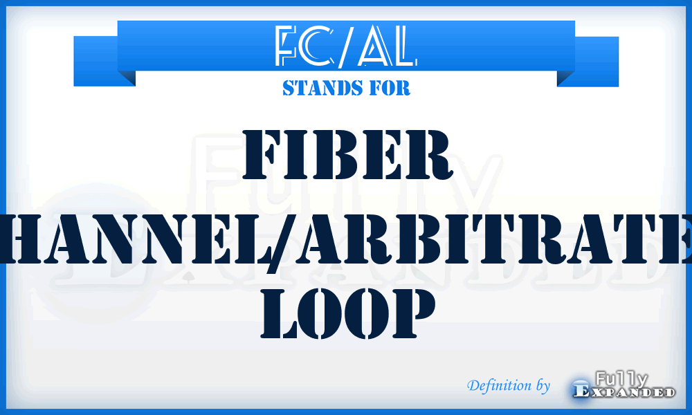 FC/AL - fiber channel/arbitrated loop