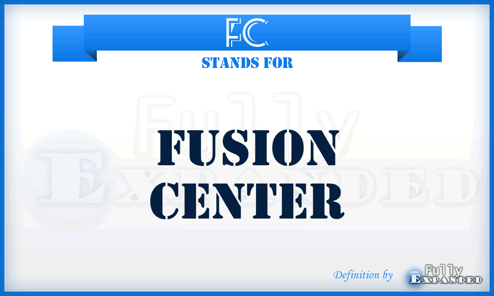 FC - Fusion Center