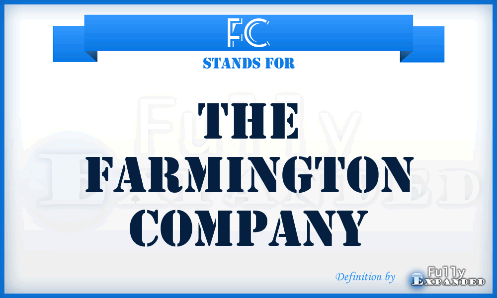 FC - The Farmington Company