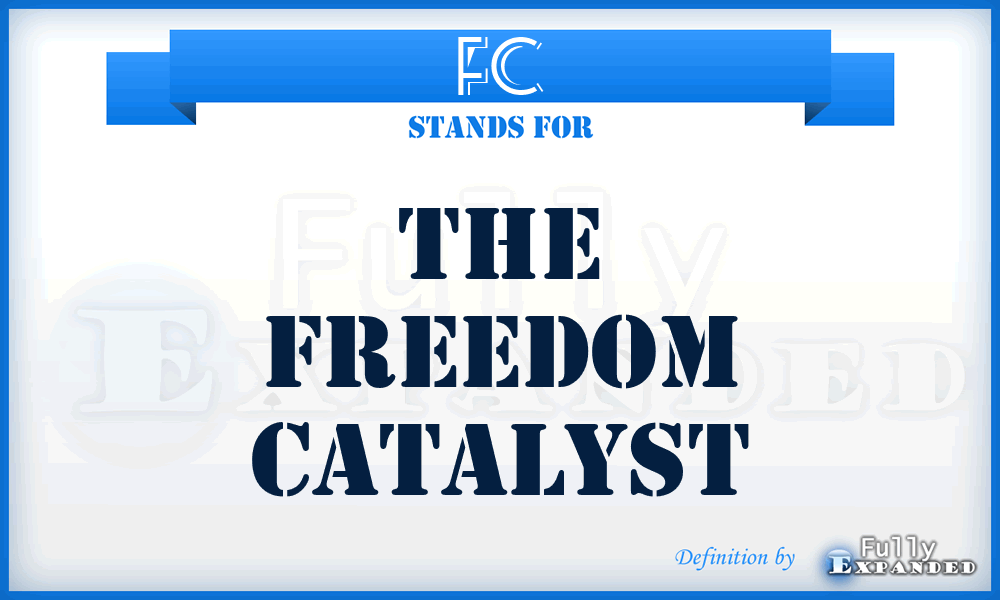 FC - The Freedom Catalyst