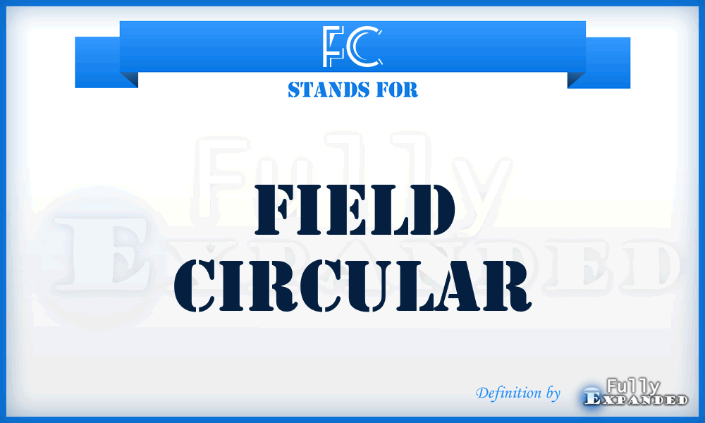 FC - field circular