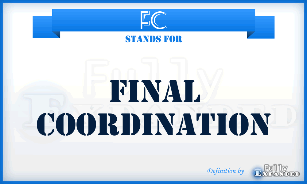 FC - final coordination