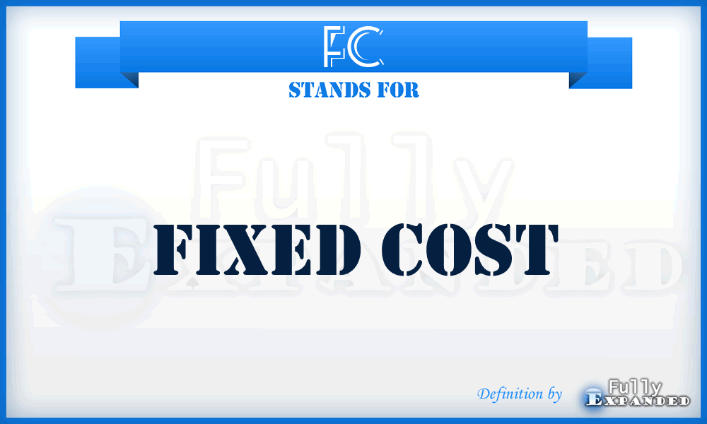 FC - fixed cost
