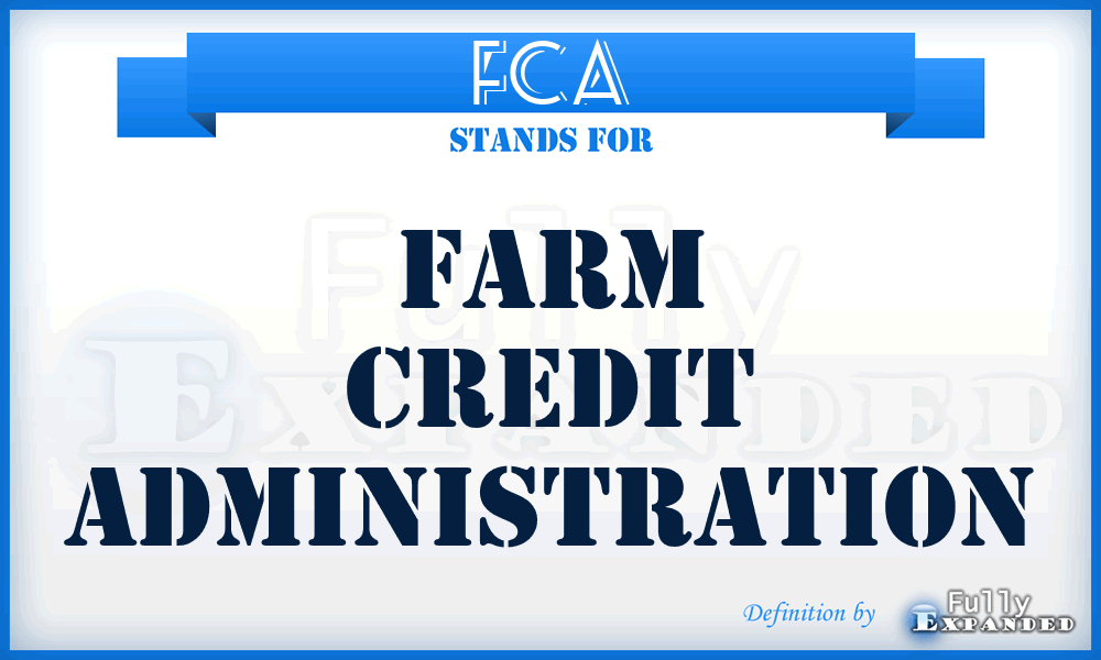 FCA - Farm Credit Administration