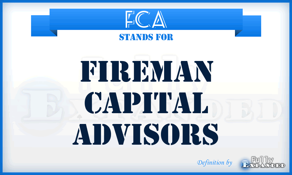 FCA - Fireman Capital Advisors