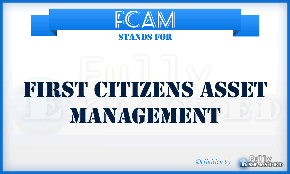 FCAM - First Citizens Asset Management