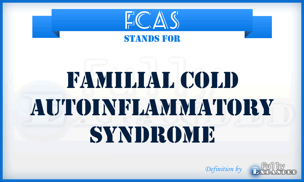 FCAS - Familial Cold Autoinflammatory Syndrome